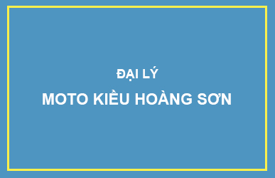 Đại lý Moto Kiều Hoàng Sơn