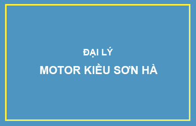 Đại lý Motor Kiều Sơn Hà