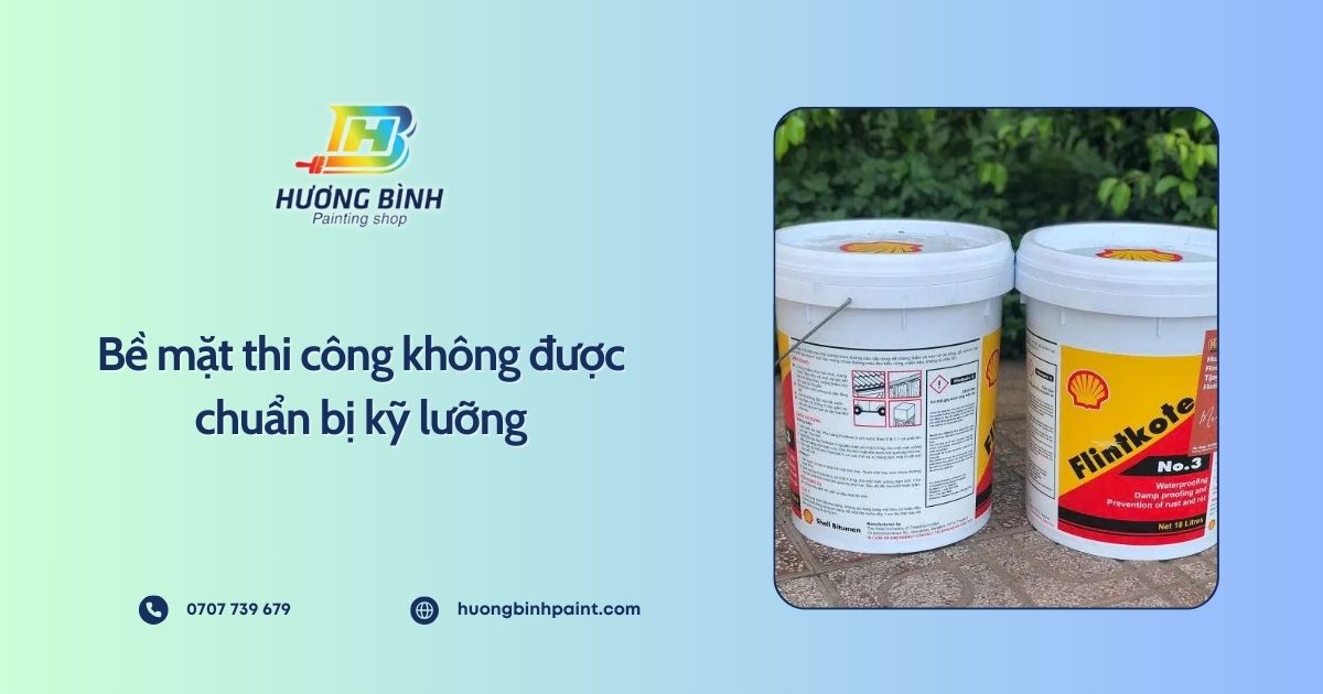 Bề mặt thi công không được chuẩn bị kỹ lưỡng