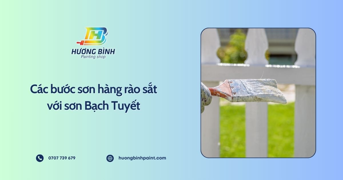 Các bước sơn hàng rào sắt với sơn Bạch Tuyết