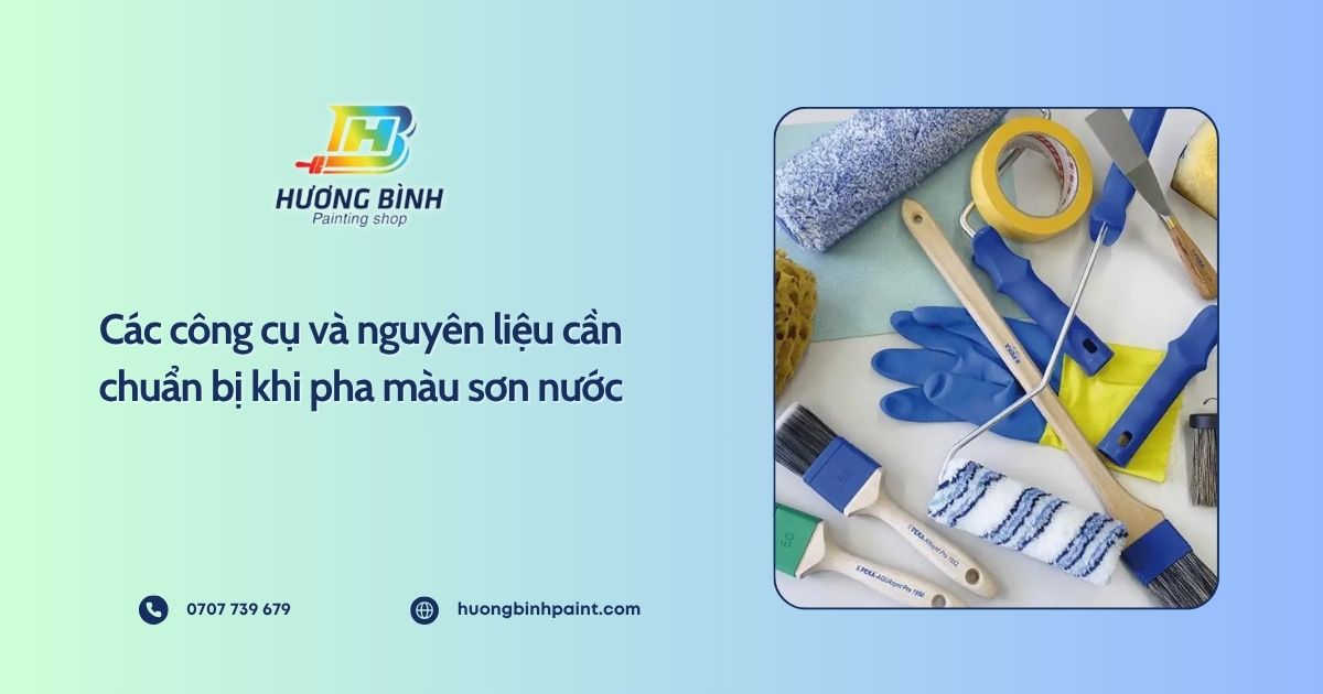 Các công cụ và nguyên liệu cần chuẩn bị khi pha màu sơn nước