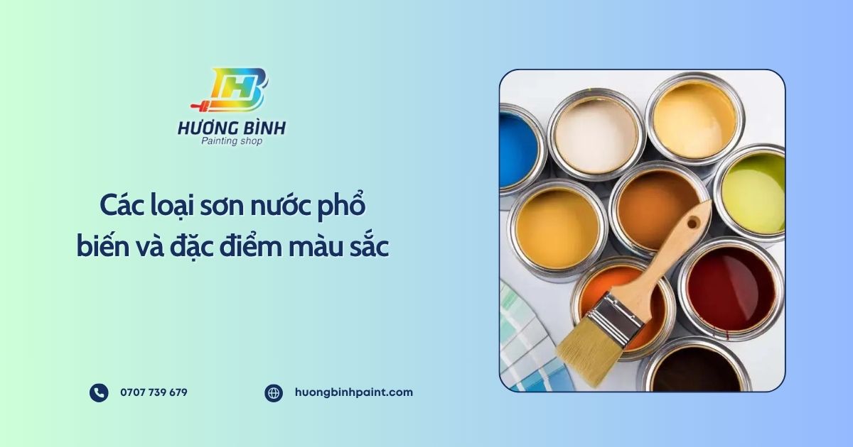 Các loại sơn nước phổ biến và đặc điểm màu sắc