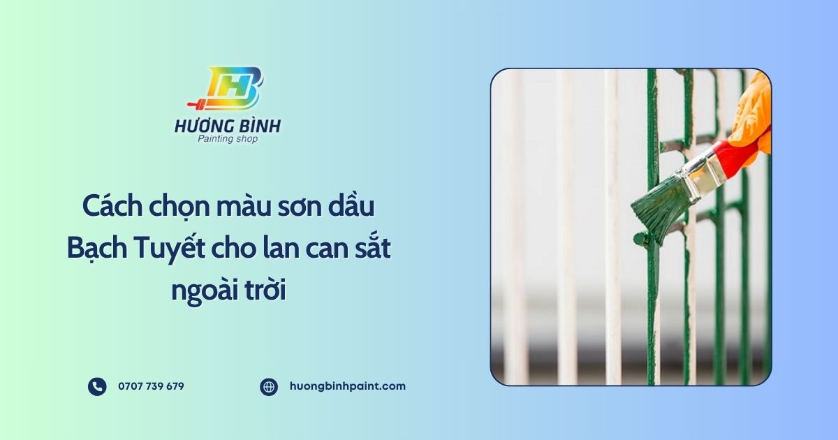 Cách chọn màu sơn dầu Bạch Tuyết cho lan can sắt ngoài trời