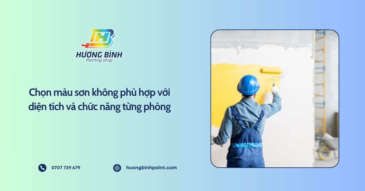  Chọn màu sơn không phù hợp với diện tích và chức năng từng phòng