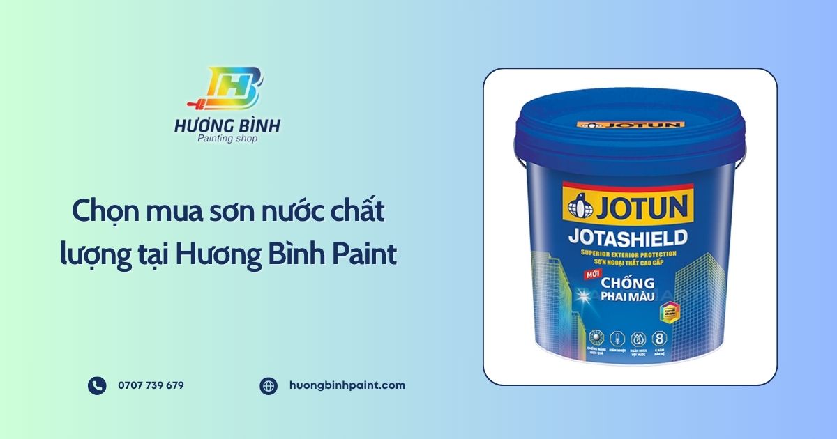 Chọn mua sơn nước chất lượng tại Hương Bình Paint