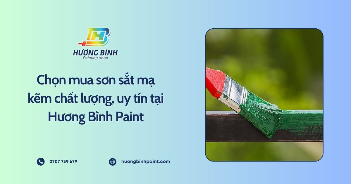 Chọn mua sơn sắt mạ kẽm chất lượng, uy tín tại Hương Bình Paint