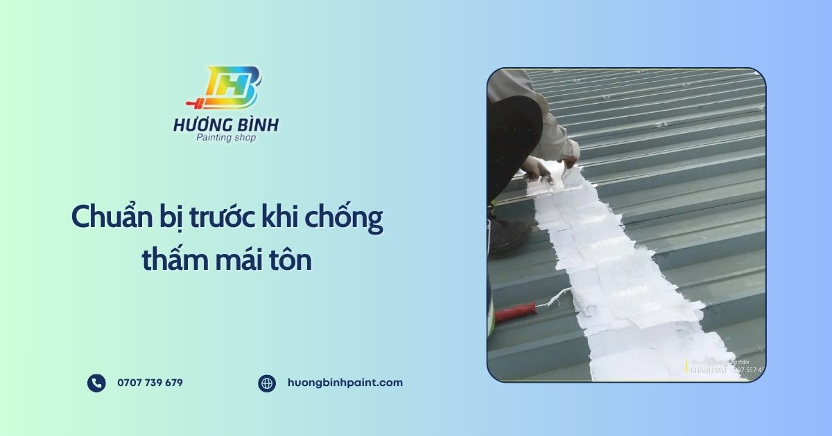 Chuẩn bị trước khi chống thấm mái tôn