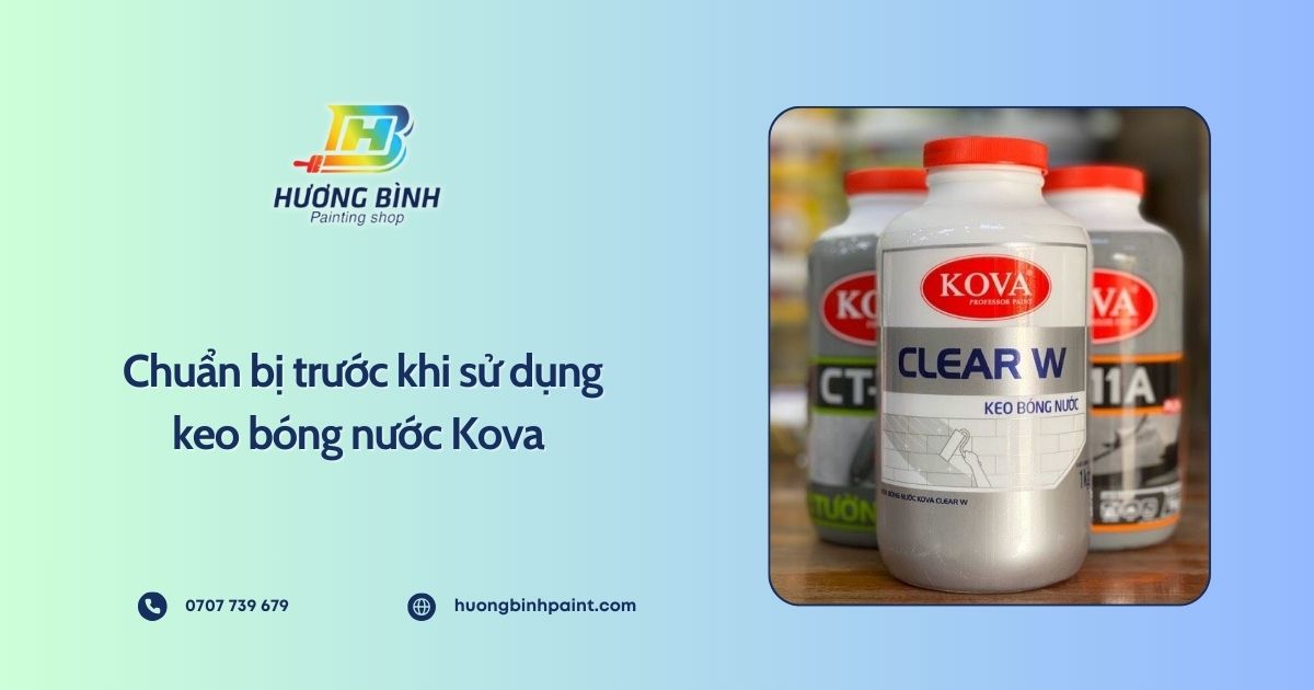 Chuẩn bị trước khi sử dụng keo bóng nước Kova