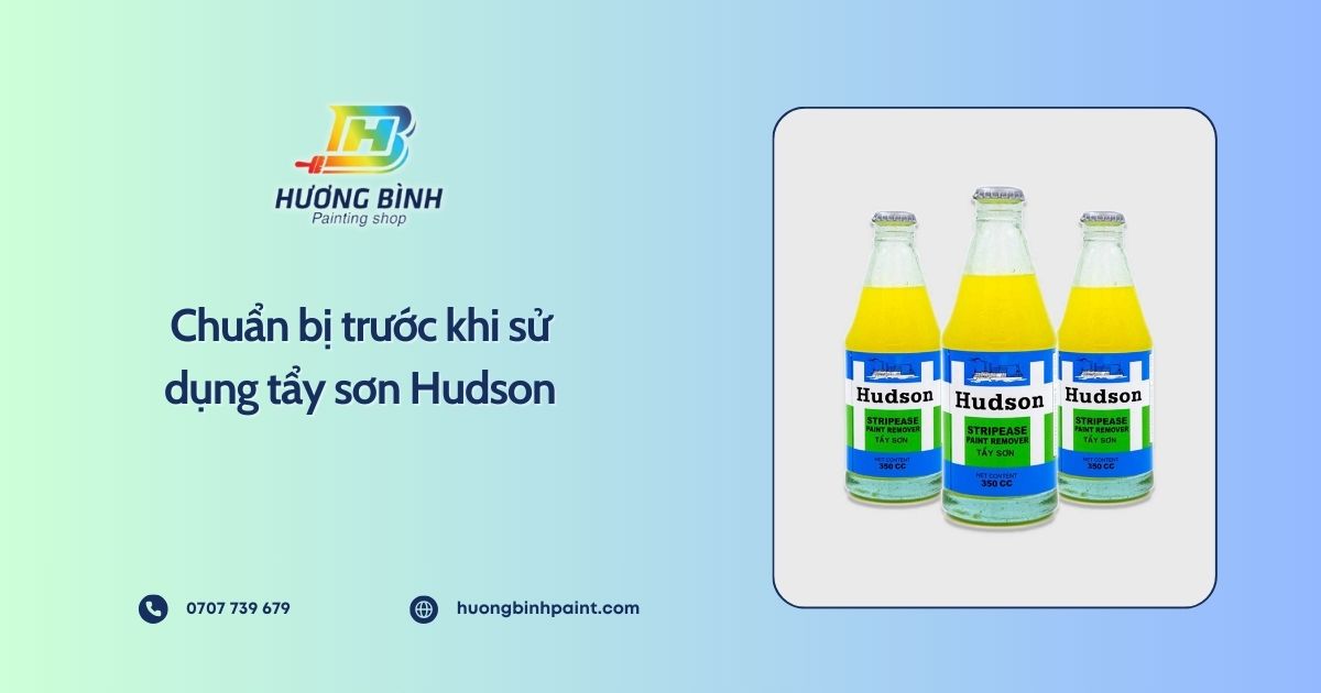 Chuẩn bị trước khi sử dụng tẩy sơn Hudson