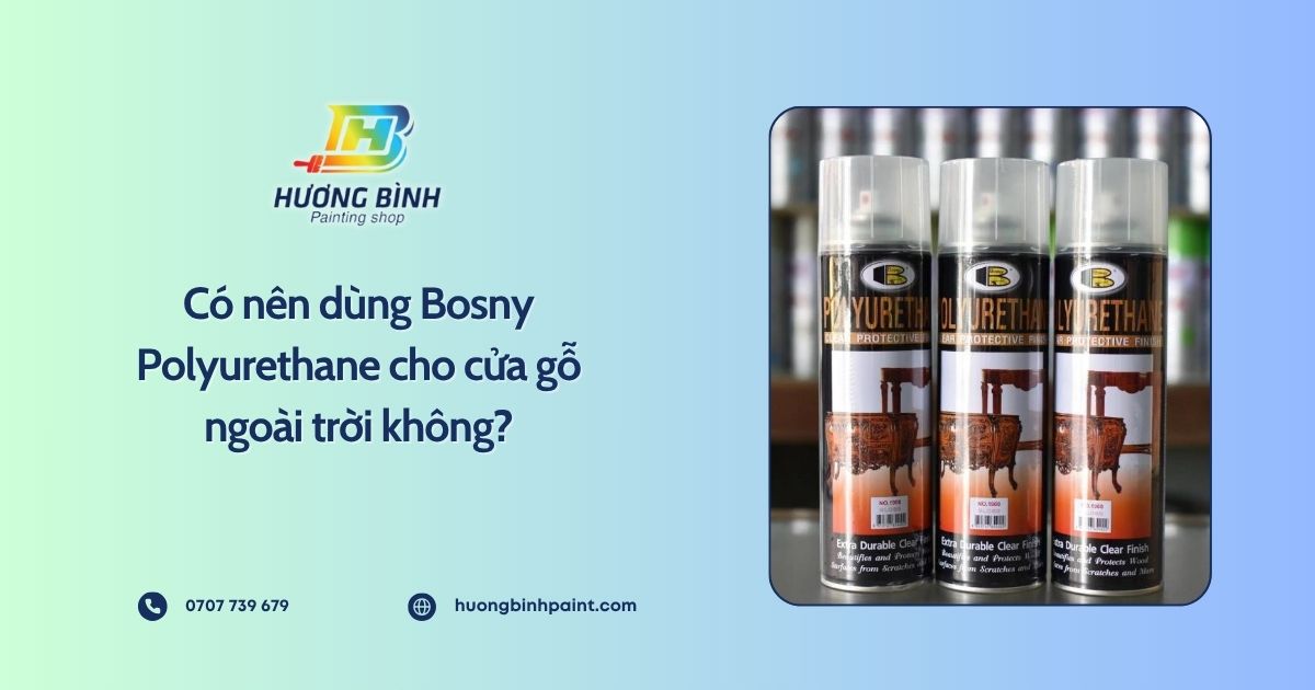 Có nên dùng Bosny Polyurethane cho cửa gỗ ngoài trời không?
