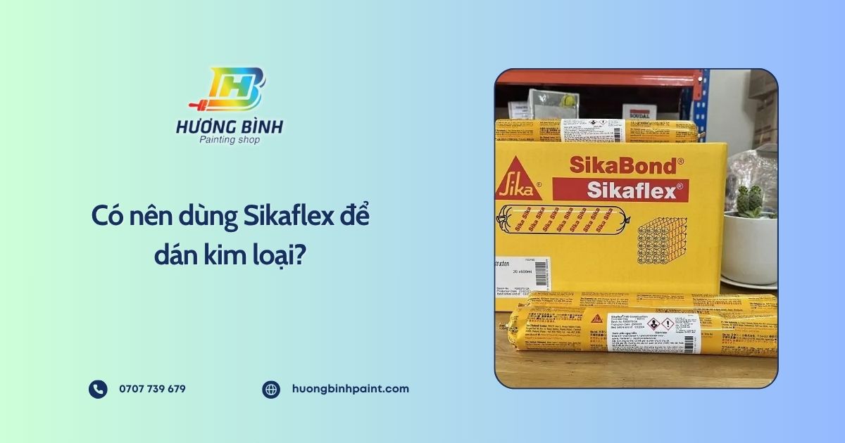 Có nên dùng Sikaflex để dán kim loại?