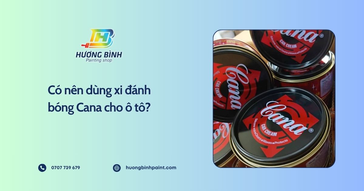 Có nên dùng xi đánh bóng Cana cho ô tô?