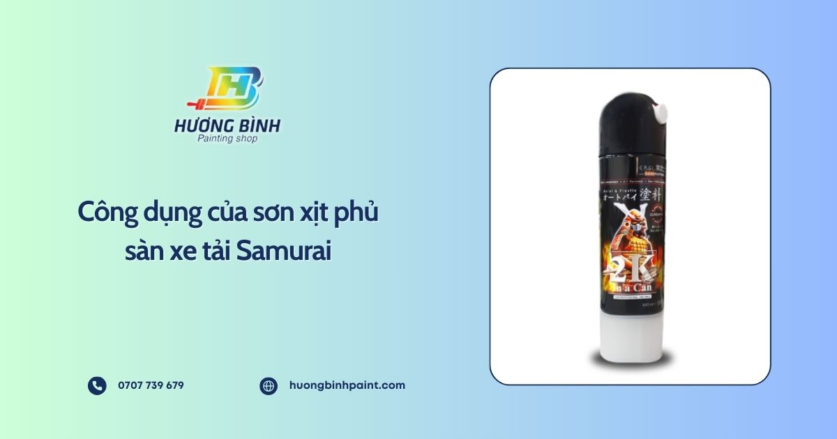 Công dụng của sơn xịt phủ sàn xe tải Samurai