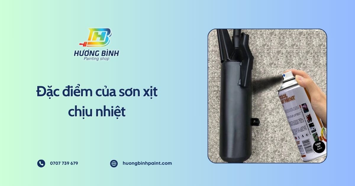 Đặc điểm của sơn xịt chịu nhiệt