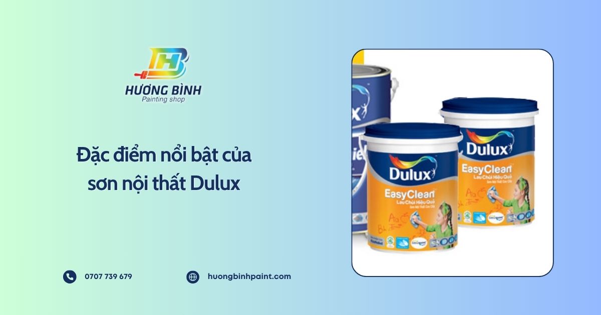 Đặc điểm nổi bật của sơn nội thất Dulux