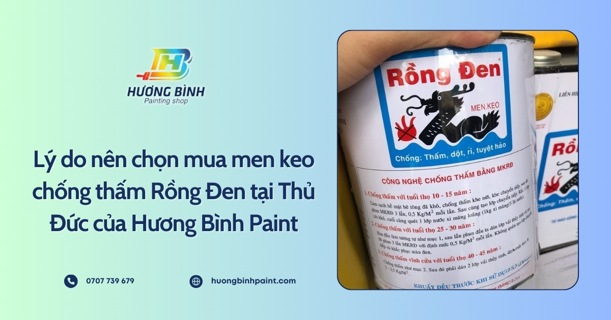 Lý do nên chọn mua men keo chống thấm Rồng Đen tại Thủ Đức của Hương Bình Paint