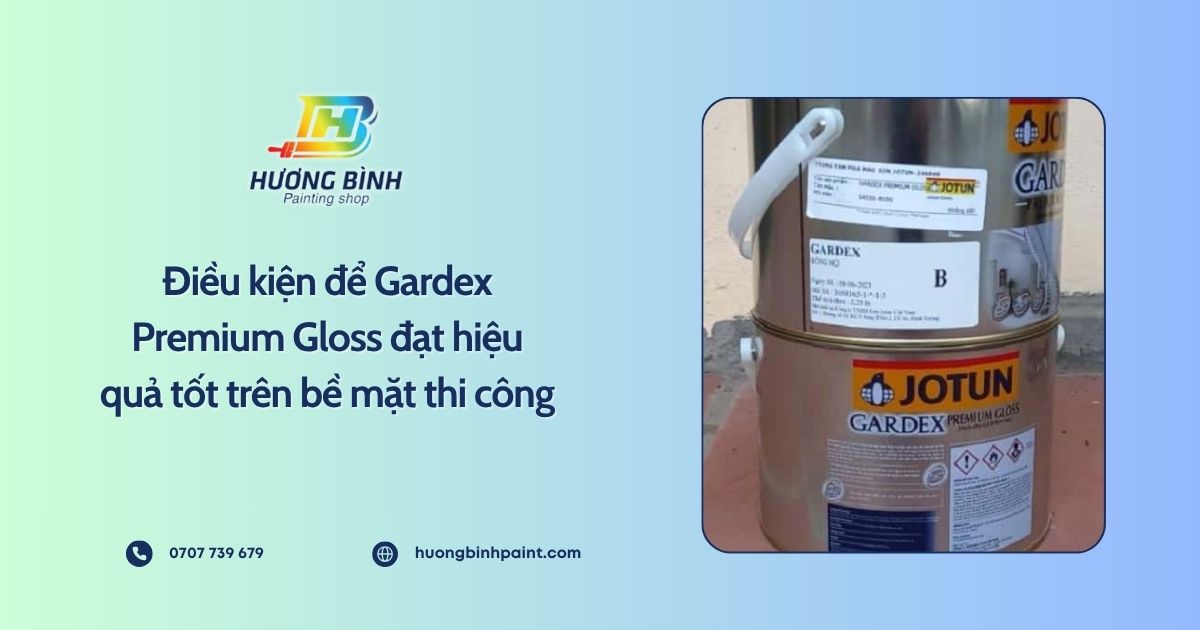 Điều kiện để Gardex Premium Gloss đạt hiệu quả tốt trên bề mặt thi công