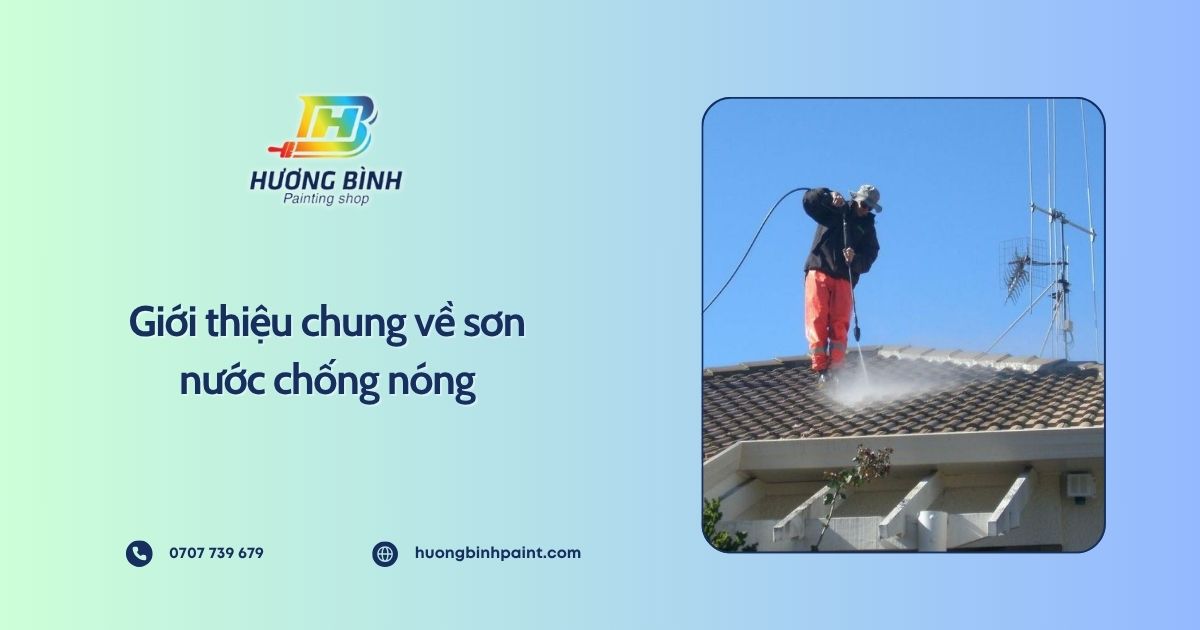 Giới thiệu chung về sơn nước chống nóng