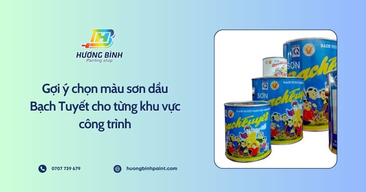 Gợi ý chọn màu sơn dầu Bạch Tuyết cho từng khu vực công trình