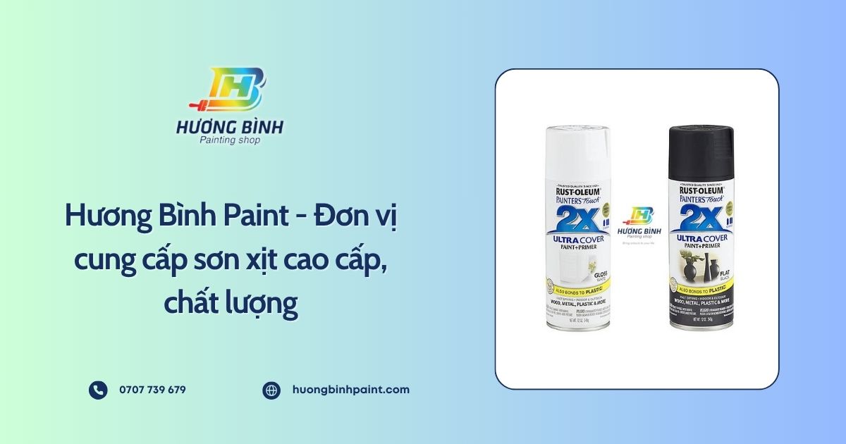 Hương Bình Paint - Đơn vị cung cấp sơn xịt cao cấp, chất lượng