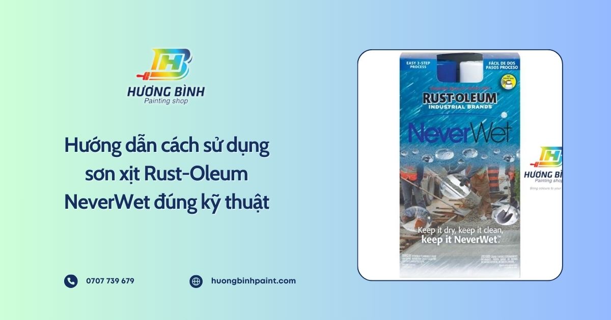 Hướng dẫn cách sử dụng sơn xịt Rust-Oleum NeverWet đúng kỹ thuật