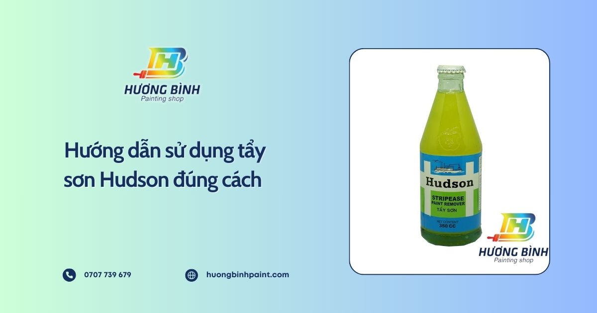Hướng dẫn sử dụng tẩy sơn Hudson đúng cách