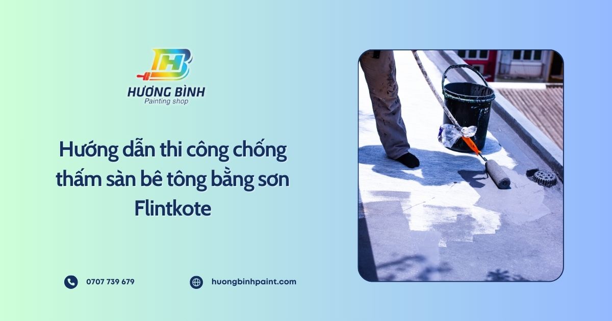 Hướng dẫn thi công chống thấm sàn bê tông bằng sơn Flintkote