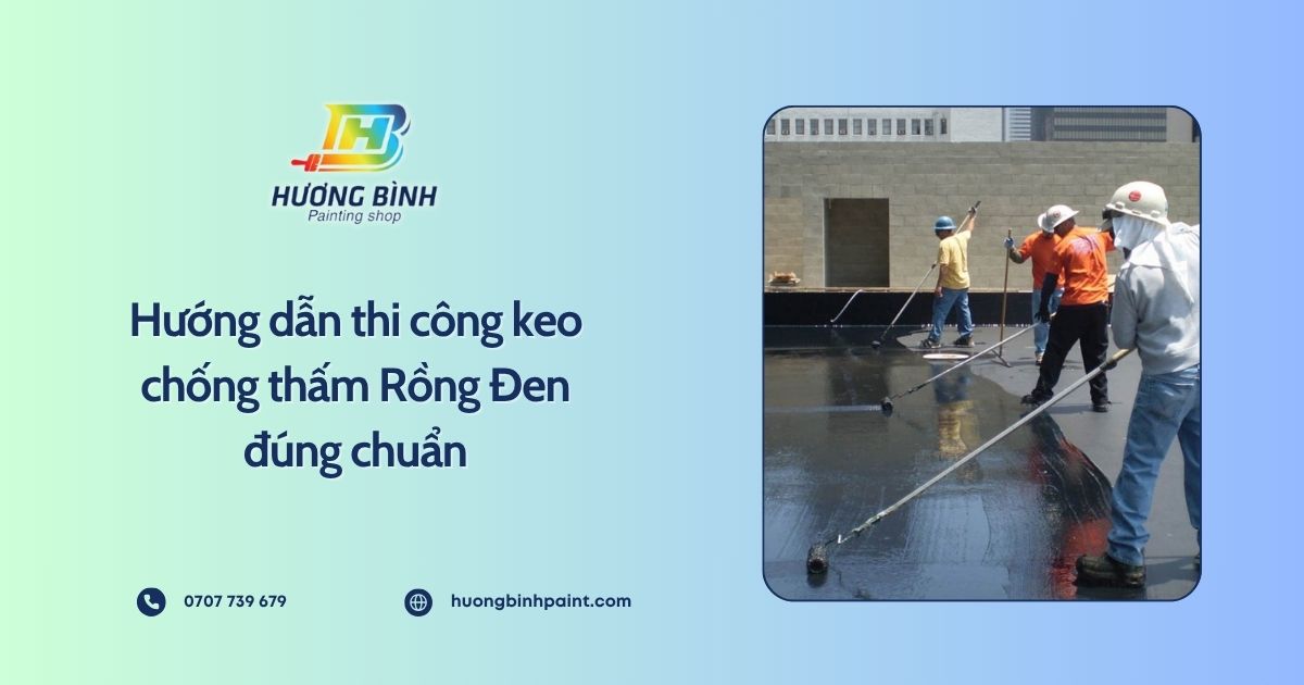 Hướng dẫn thi công keo chống thấm Rồng Đen đúng cách