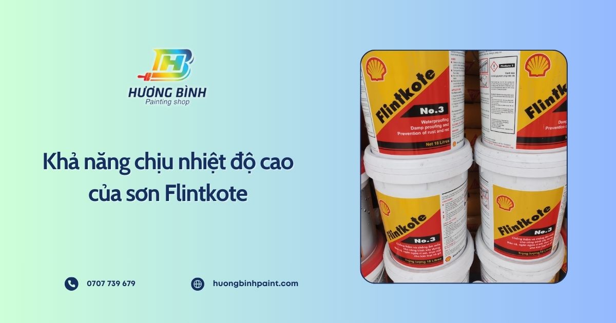 Khả năng chịu nhiệt độ cao của sơn Flintkote