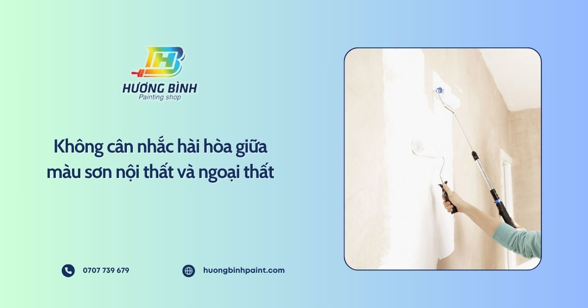 Không cân nhắc hài hòa giữa màu sơn nội thất và ngoại thất
