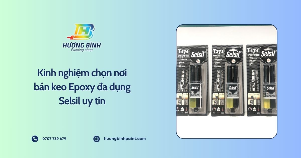 Kinh nghiệm chọn nơi bán keo Epoxy đa dụng Selsil uy tín