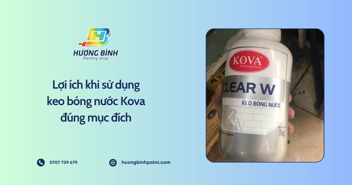 Lợi ích khi sử dụng keo bóng nước Kova đúng mục đích