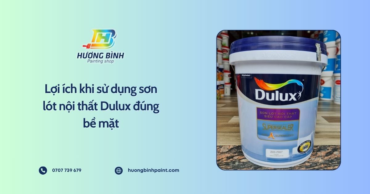 Lợi ích khi sử dụng sơn lót nội thất Dulux đúng bề mặt