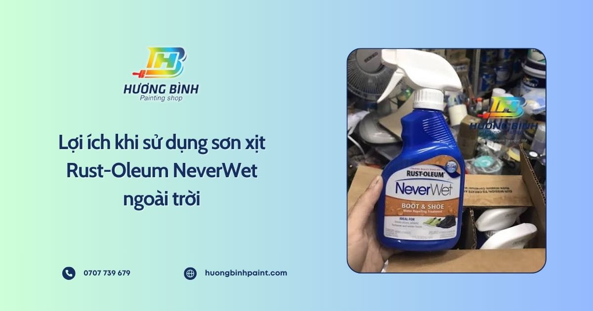 Lợi ích khi sử dụng sơn xịt Rust-Oleum NeverWet ngoài trời