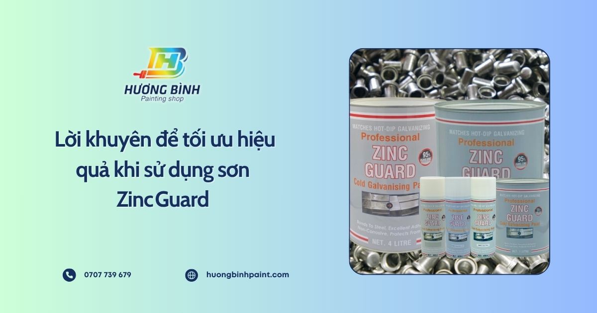 Lời khuyên để tối ưu hiệu quả khi sử dụng sơn Zinc Guard