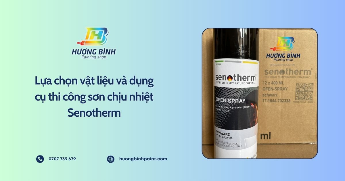 Lựa chọn vật liệu và dụng cụ thi công sơn chịu nhiệt Senotherm