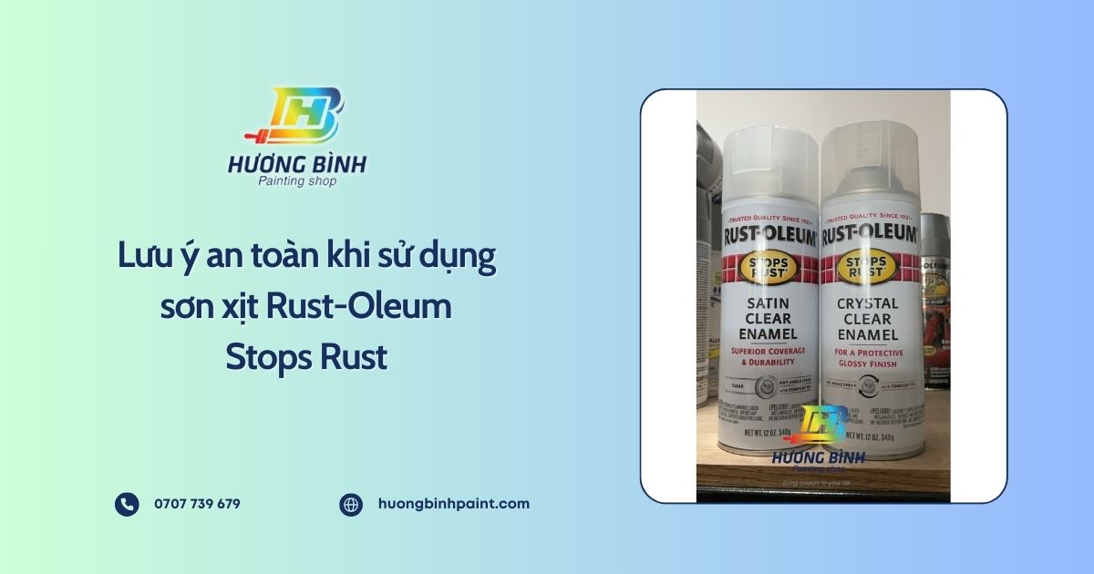 Lưu ý an toàn khi sử dụng sơn xịt Rust-Oleum Stops Rust