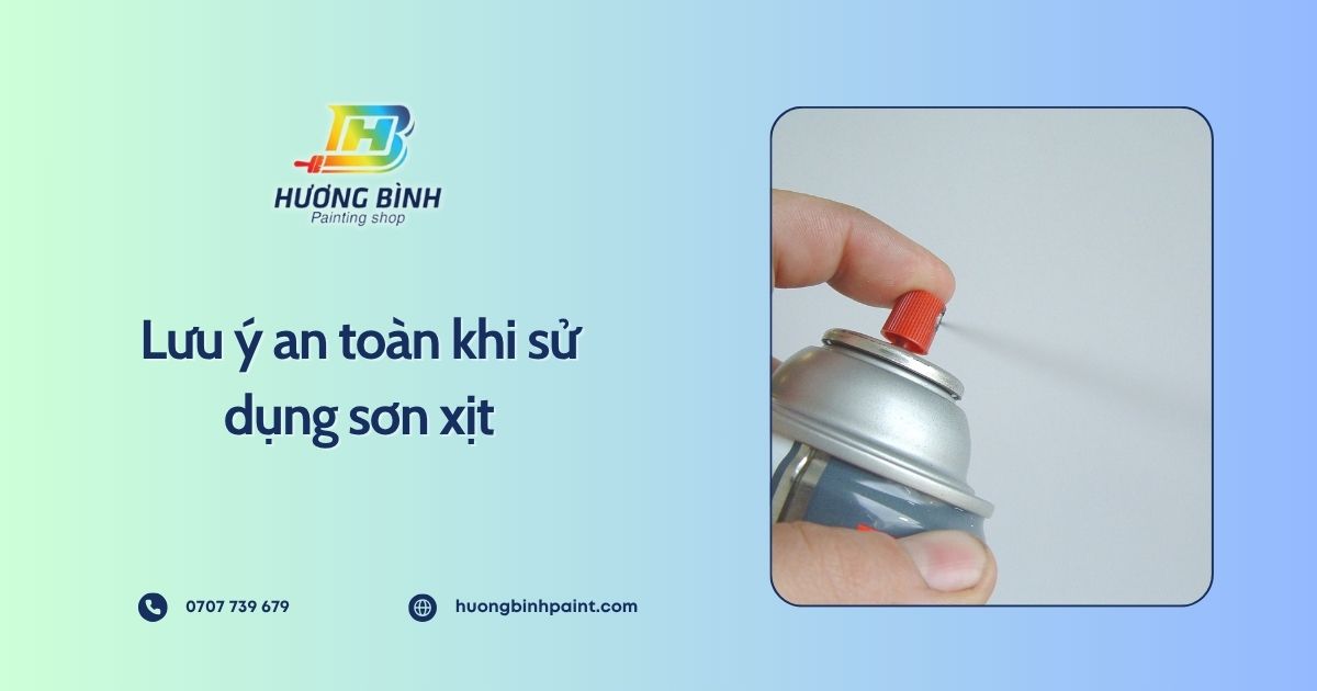  Lưu ý an toàn khi sử dụng sơn xịt