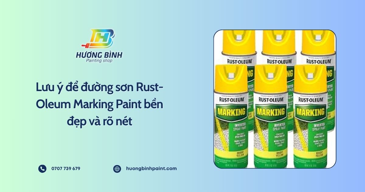 Lưu ý để đường sơn Rust-Oleum Marking Paint bền đẹp và rõ nét
