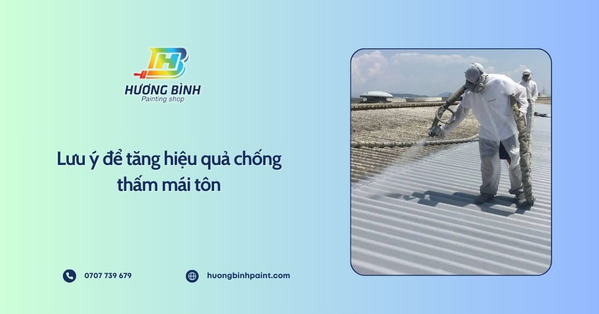 Lưu ý để tăng hiệu quả chống thấm mái tôn