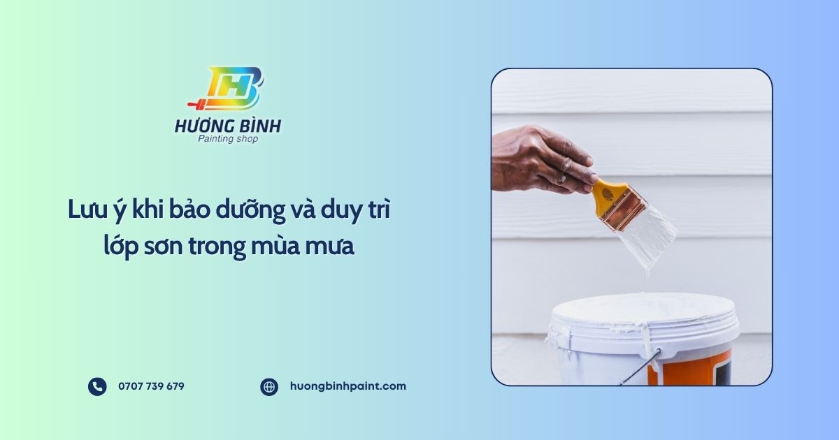 Lưu ý khi bảo dưỡng và duy trì lớp sơn trong mùa mưa