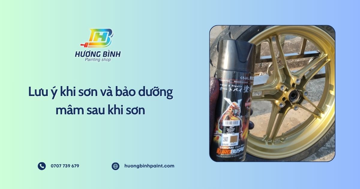 Lưu ý khi sơn và bảo dưỡng mâm sau khi sơn