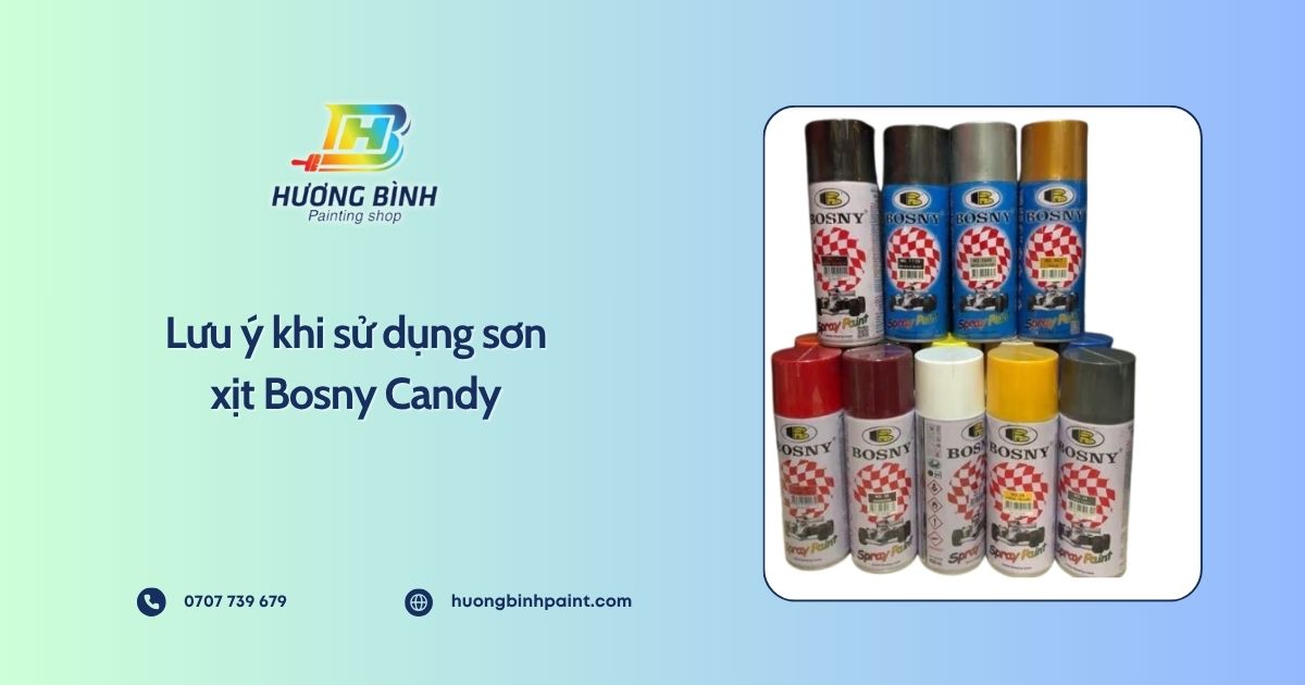 Lưu ý khi sử dụng sơn xịt Bosny Candy