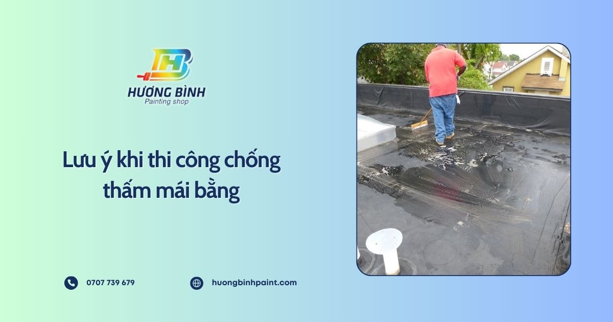 Lưu ý khi thi công chống thấm mái bằng