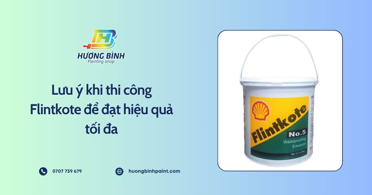 Lưu ý khi thi công Flintkote để đạt hiệu quả tối đa