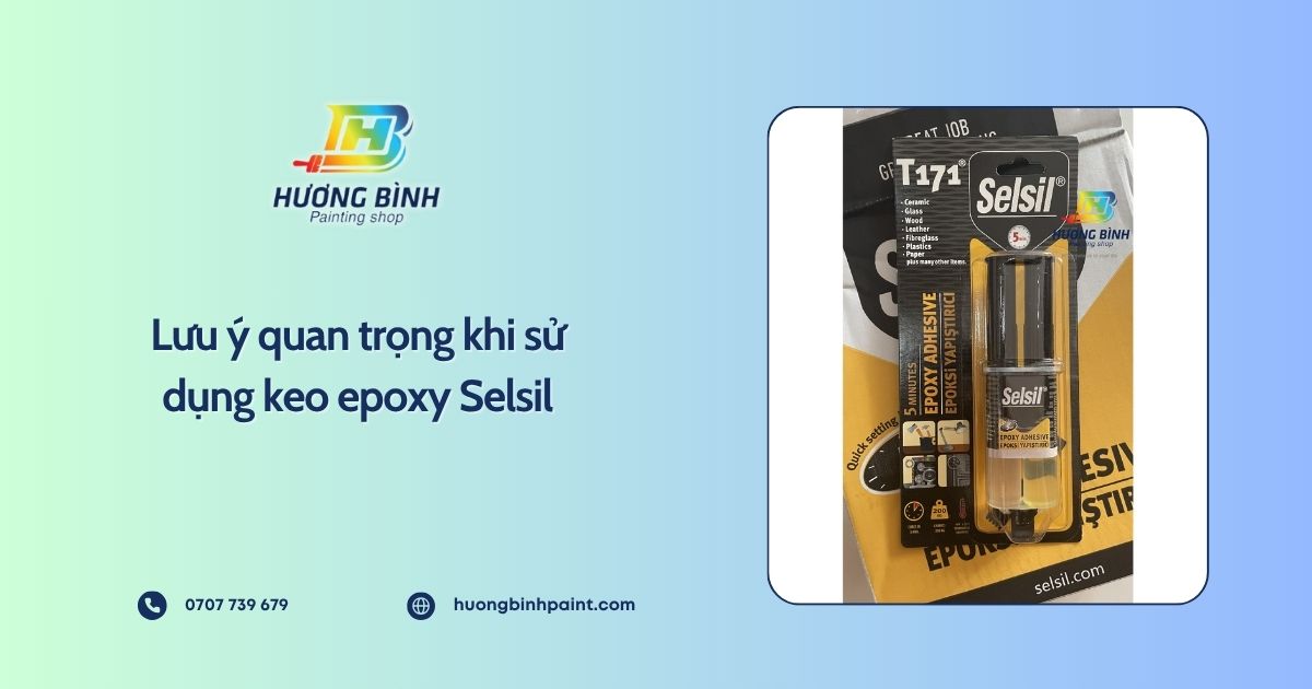 Lưu ý quan trọng khi sử dụng keo epoxy Selsil
