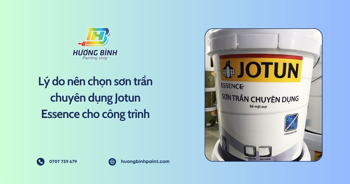 Lý do nên chọn sơn trần chuyên dụng Jotun Essence cho công trình