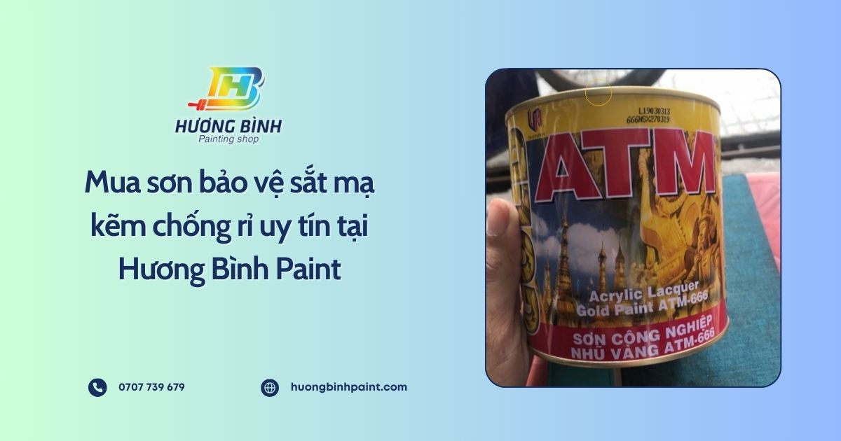 Mua sơn bảo vệ sắt mạ kẽm chống rỉ uy tín tại Hương Bình Paint
