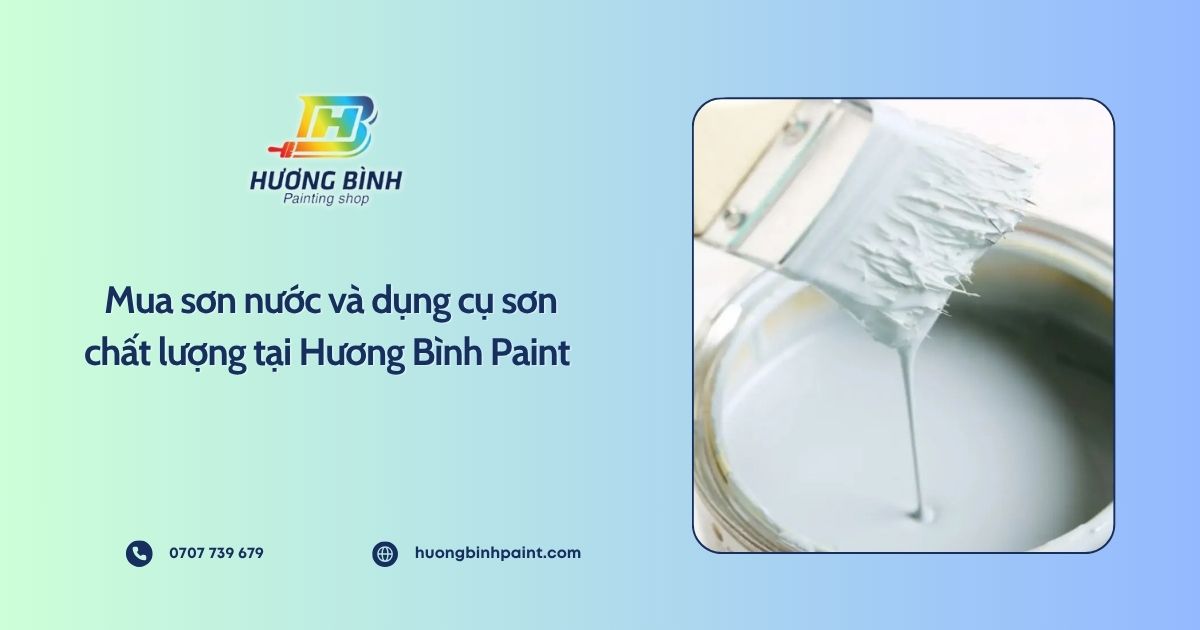 Mua sơn nước và dụng cụ sơn chất lượng tại Hương Bình Paint