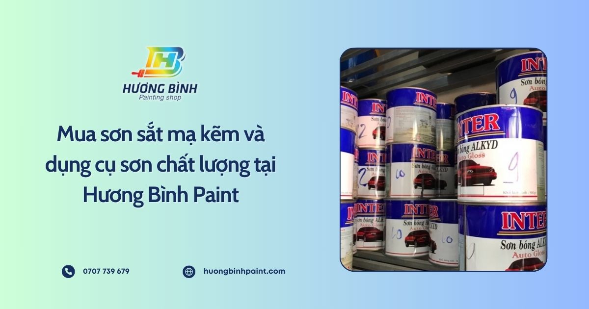 Mua sơn sắt mạ kẽm và dụng cụ sơn chất lượng tại Hương Bình Paint
